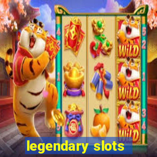 legendary slots - casino games
